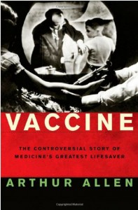 Vaccine: The Controversial Story of Medicine's Greatest Lifesaver